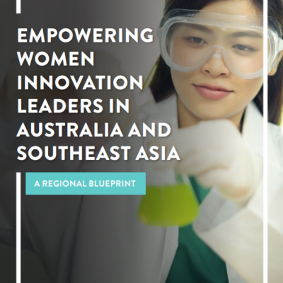 Empowering Women Innovation Leaders in Australia and Southeast Asia: A regional blueprint